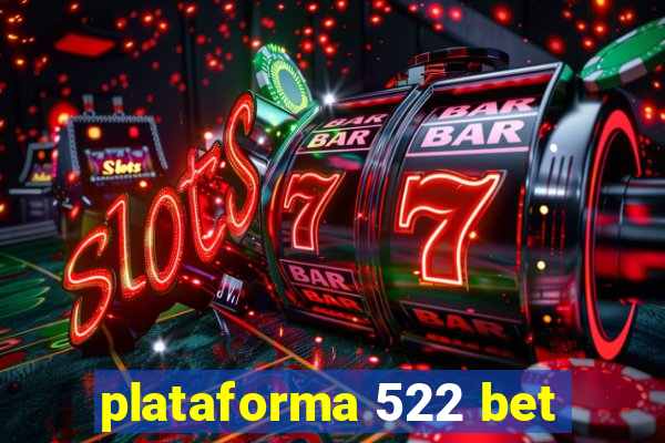 plataforma 522 bet